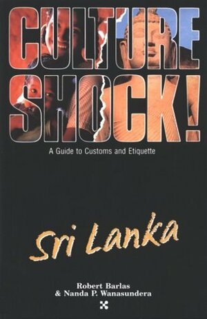 Culture Shock!: Sri Lanka by Robert Barlas, Nanda Wanasundera