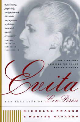 Evita: The Real Life of Eva Peron by Marysa Navarro, Nicholas Fraser