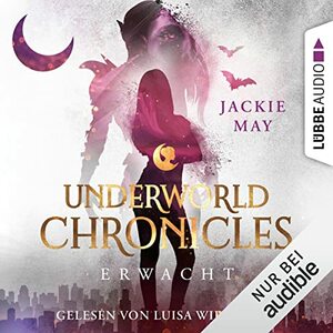Erwacht: Underworld Chronicles 3 by Jackie May