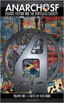 Anarcho SF: The Obsolete Press Irregular Anthology of Anarchist Science Fiction, Volume #1 by Ric Driver, Blair Gauntt, Mick Farren, Philip K. Dick, Rich Dana, Ricardo Feral, Tobey A. Anderson, Nicholas P. Oakley, Davi Barker, Alou Randon, Klipschutz, E.M. Forster, Chris Bird, Ursula Pflug