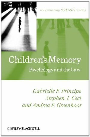 Children's Memory: Psychology and the Law by Maggie Bruck, Stephen J. Ceci, Gabrielle F. Principe