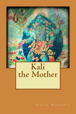 Kali the mother by Sister Nivedita