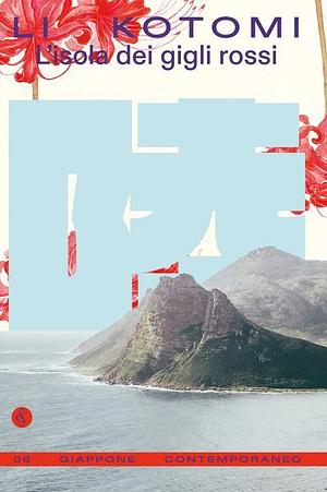 L'isola dei gigli rossi by Anna Specchio, Kotomi Li