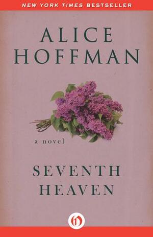 Seventh Heaven: A Novel by Alice Hoffman