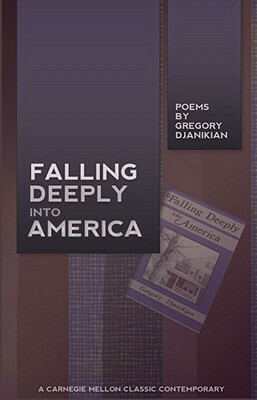 Falling Deeply Into America by Gregory Djanikian