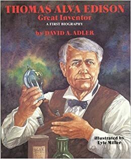Thomas Alva Edison: Great Inventor by David A. Adler