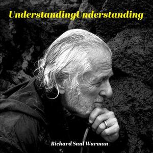 Understandingunderstanding by Richard Saul Wurman