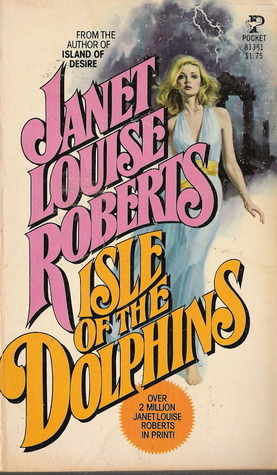 Isle of Dolphins by Janet Louise Roberts