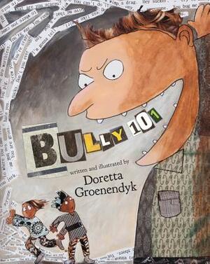 Bully 101 by Doretta Groenendyk