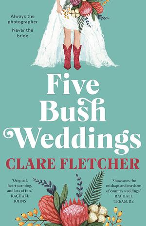 Five Bush Weddings by Clare Fletcher