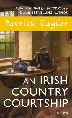 An Irish Country Courtship by Patrick Taylor