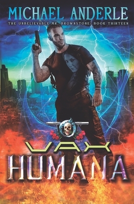 Vax Humana: An Urban Fantasy Action Adventure by Michael Anderle