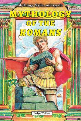 Mythology of the Romans by Evelyn Wolfson