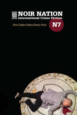 Noir Nation No. 7: The Golden Fedora Poetry Prize Issue by Jj Toner, Deborah Pintonelli, Barbie Wilde