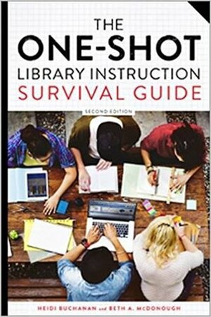 The One-Shot Library Instruction Survival Guide, Second Edition by Beth A. McDonough, Heidi E. Buchanan