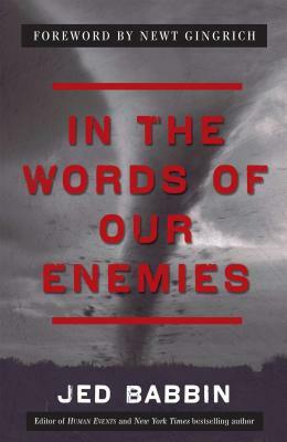 In the Words of Our Enemies by Jed Babbin