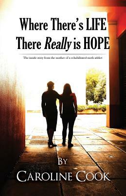 Where There is Life, There REALLY is Hope by Caroline Cook