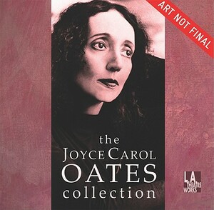 The Joyce Carol Oates Collection by Joyce Carol Oates