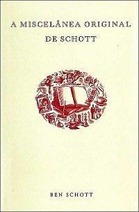 A Miscelânea Original de Schott by Ben Schott, Ben Schott
