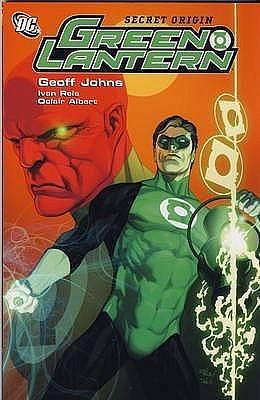 Green Lantern: Secret Origin. Geoff Johns and Ivan Reis Secret Origin by Geoff Johns, Oclair Albert