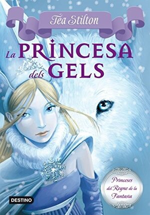 La princesa dels gels by Thea Stilton, Thea Stilton