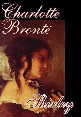 Shirley by Charlotte Bronte, Fiction by Charlotte Brontë