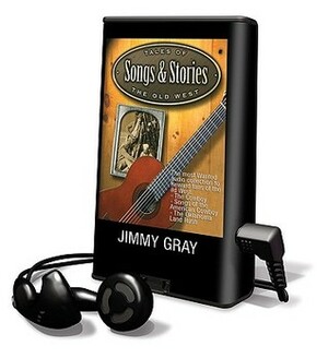 Tales of the Old West: Songs & Stories by Donnie Blanz, Jimmy Gray