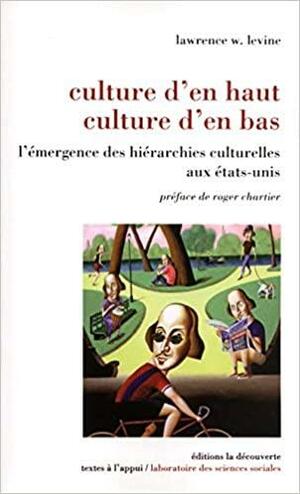 Culture d'en haut, culture d'en bas by Roger Chartier, Lawrence W. Levine