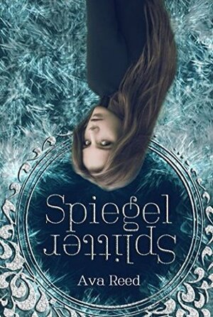 Spiegelsplitter by Ava Reed