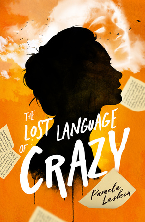 The Lost Language of Crazy by Pamela L. Laskin