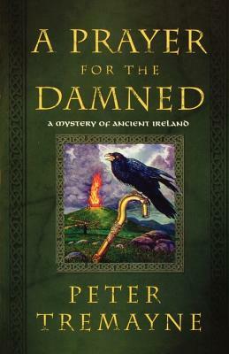 A Prayer for the Damned by Peter Tremayne