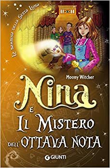 Nina e il mistero dell'ottava nota by Moony Witcher