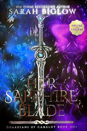 Her Sapphire Blade Deluxe Edition by Sarah Biglow