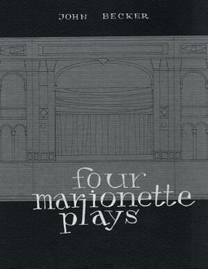 Four Marionette Plays by John Becker