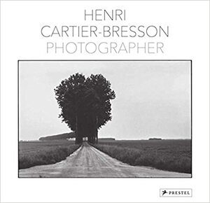 The Photographs of Henri Cartier-Bresson by Beaumont Newhall, Henri Cartier-Bresson, Lincoln Kirstein