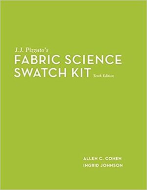 J.J. Pizzuto's Fabric Science Swatch Kit by Allen C. Cohen, Ingrid Johnson