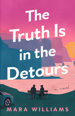 The Truth Is in the Detours: A Novel by Mara Williams