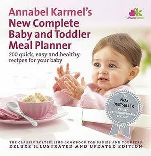 Annabel Karmel's New Complete Baby  Toddler Meal Planner by Annabel Karmel