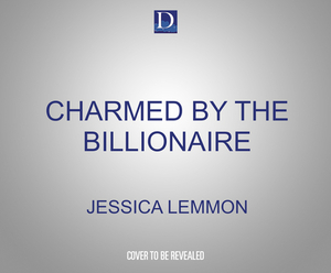 Charmed by the Billionaire by Jessica Lemmon