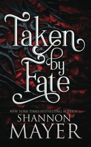 Taken by Fate by Shannon Mayer