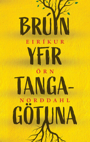 Brúin yfir Tangagötuna by Eiríkur Örn Norðdahl