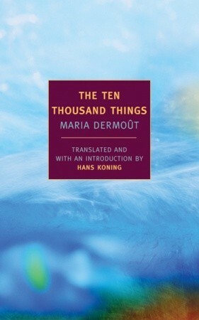 The Ten Thousand Things by Maria Dermoût, Hans Koning