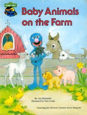 Baby Animals on the Farm: Featuring Jim Henson's Sesame Street Muppets by Tom Cooke, Liza Alexander