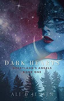 Dark Hearts: Heartland's Angels by Ali D. Jensen
