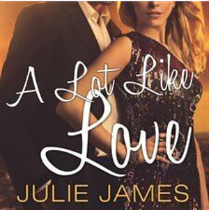 A Lot Like Love by Julie James