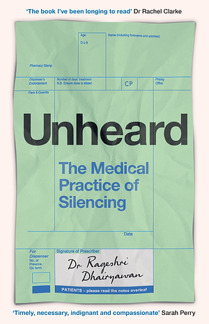 Unheard: The Medical Practice of Silencing by Rageshri Dhairyawan