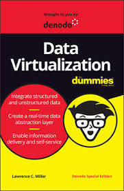 Data Virtualization for Dummies by Lawrence C. Miller