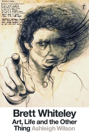Brett Whiteley: Art, Life and the Other Thing by Ashleigh Wilson