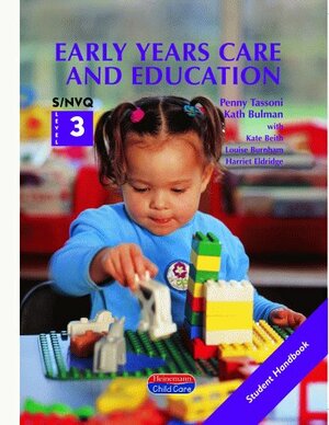 Early Years Care and Education: Student Handbook S/NVQ Level 3 by Penny Tassoni, Kath Bulman