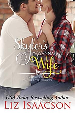 Skyler's Wanna-Be Wife by Liz Isaacson